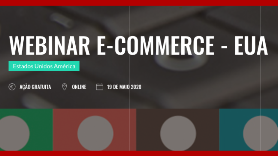 AICEP: Webinar on E-Commerce in the US – May 19 @ 11AM EST